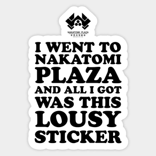 Nakatomi Plaza lousy sticker Sticker